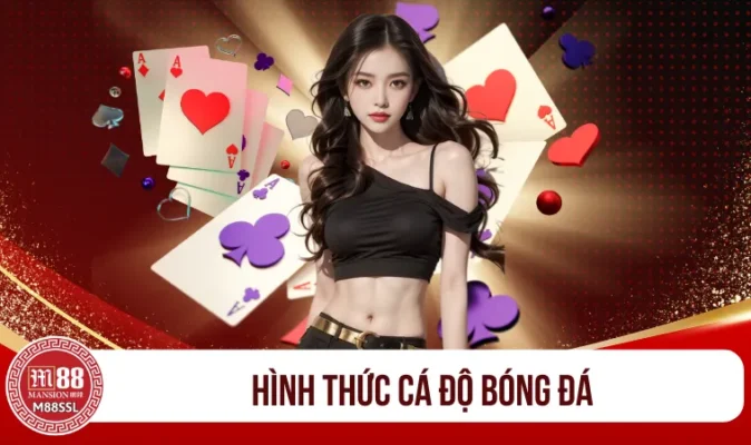 Hình thức cá độ bóng đá